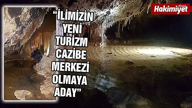 ELAZIĞ'DA BİR MAĞARA DAHA KEŞFEDİLDİ