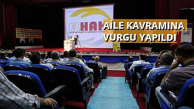 ELAZIĞ'DA, 'ÖNCE AİLE' KONFERANSI DÜZENLENDİ