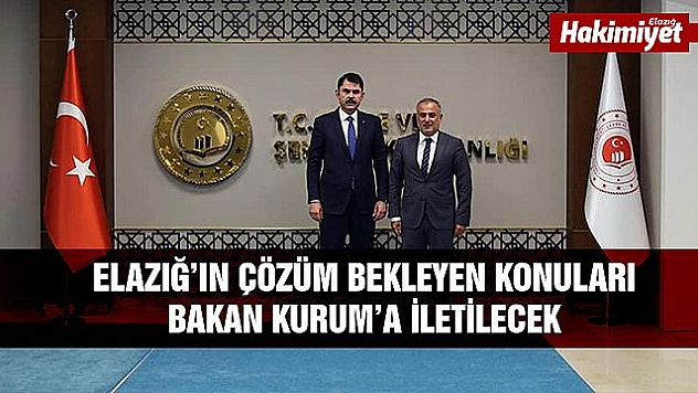 BAKAN KURUM ELAZIĞ'A GELİYOR