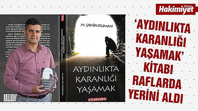 'AYDINLIKTA KARANLIĞI YAŞAMAK' OKUYUCUYLA BULUŞUYOR