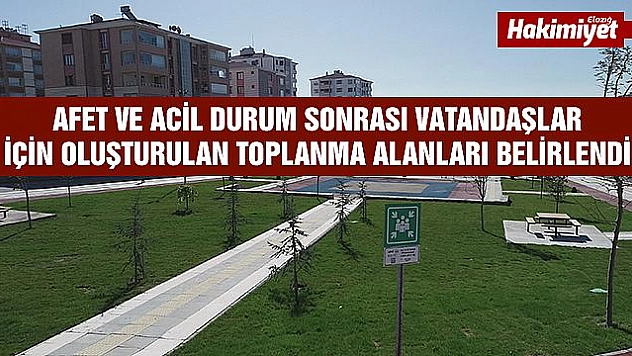 ELAZIĞ BELEDİYESİ, AFET VE ACİL DURUM TOPLANMA ALANLARINI BELİRLEDİ