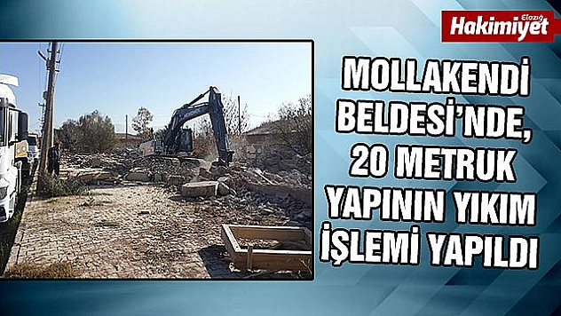 Elazığ'da 20 metruk yapı yıkıldı