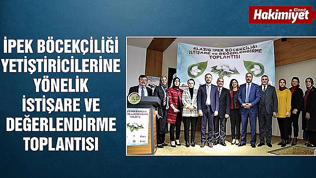 Elazığ'da 'İpek Böcekçiliği' bilgilendirme toplantısı