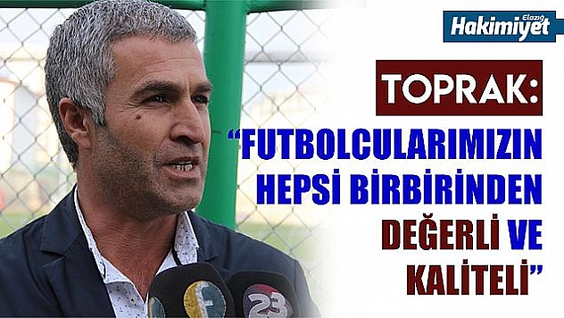 Toprak: 'Elazığ Belediyespor düşecek bir takım değil'