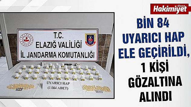 Elazığ'da bin 84 uyarıcı hap yakalandı