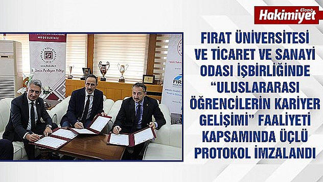 FIRAT ÜNİVERSİTESİ, TİCARET ODASI VE KALKINMA AJANSI ARASINDA PROTOKOL İMZALANDI