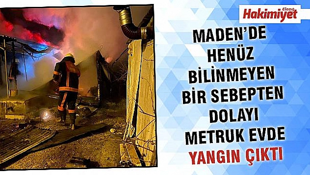 Elazığ'da metruk ev yangını