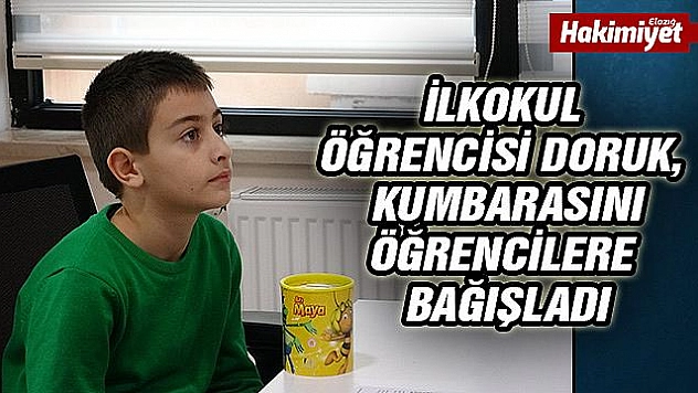 Kumbarasını depremzedeler için bağışladı