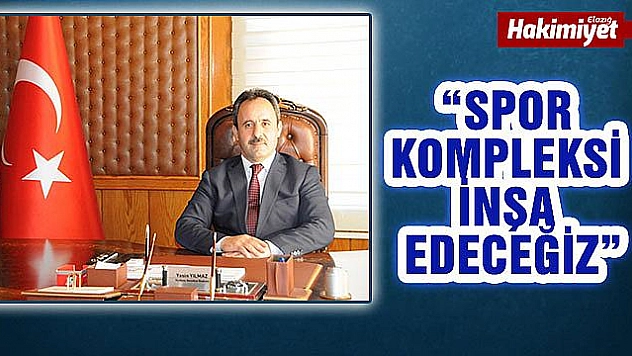  YASİN YILMAZ: 'YATIRIMLARIMIZ DAHA ÇOK ARTACAK'