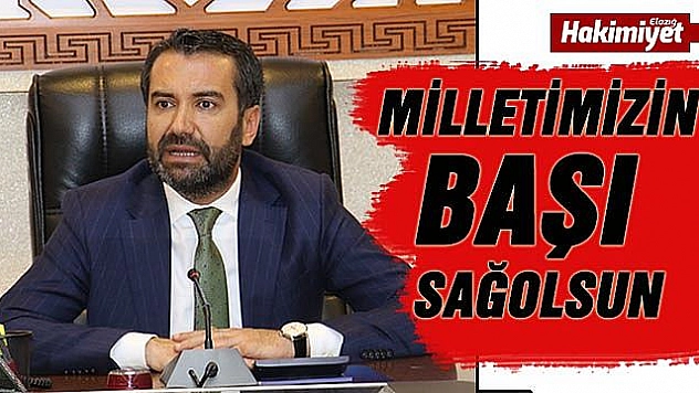 BAŞKAN ŞERİFOĞULLARI: 'MİLLETİMİZİN BAŞI SAĞOLSUN'