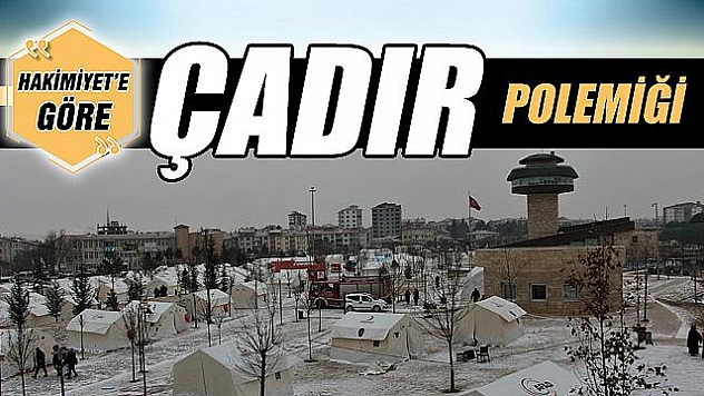 ÇADIR POLEMİĞİ