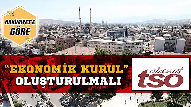 'EKONOMİK KURUL' OLUŞTURULMALI