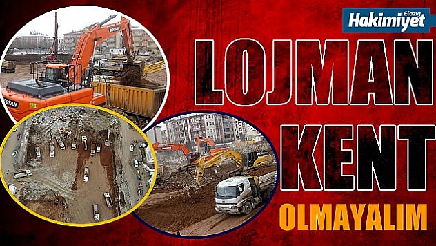 LOJMAN KENT OLMAYALIM