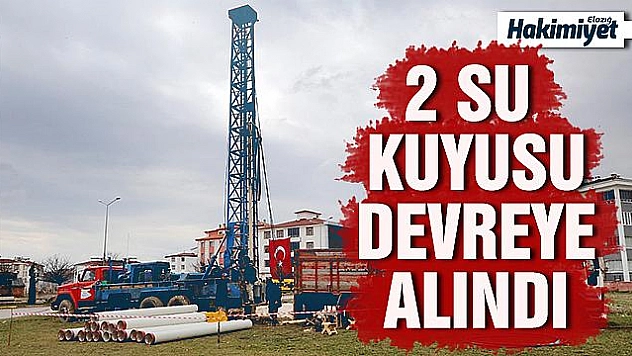 ELAZIĞ BELEDİYESİ İKİ ADET YENİ SU KUYUSUNU DEVREYE ALDI