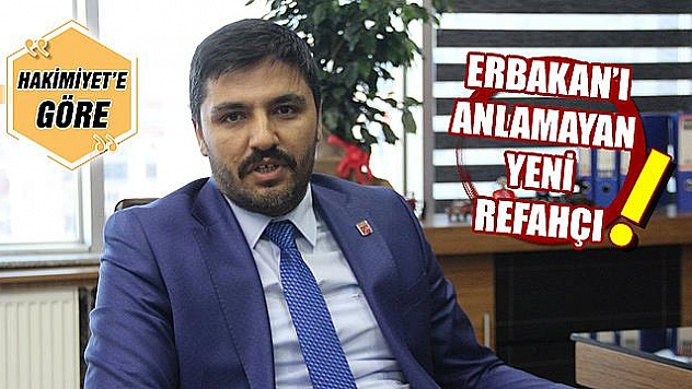 ERBAKAN'I ANLAMAYAN YENİ REFAHÇI