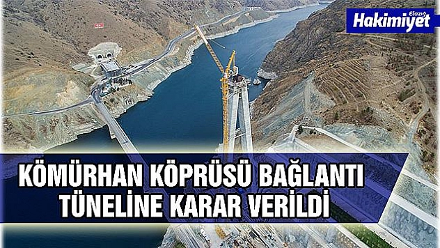 KÖMÜRHAN KÖPRÜSÜ BAĞLANTI TÜNELİ'NE ŞEHİDİMİZİN İSMİ VERİLECEK