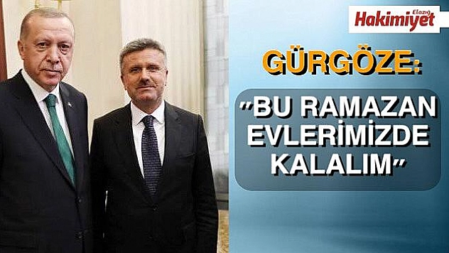 BAŞKAN GÜRGÖZE'DEN RAMAZAN AYI MESAJI