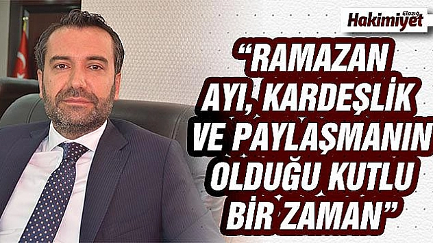 BAŞKAN ŞERİFOĞULLARI'NDAN RAMAZAN AYI MESAJI