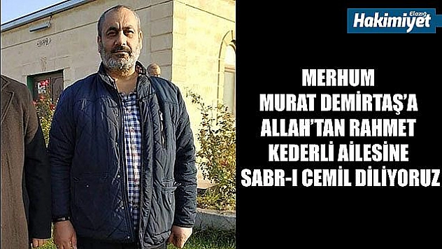 DEMİRTAŞ VEFAT ETTİ