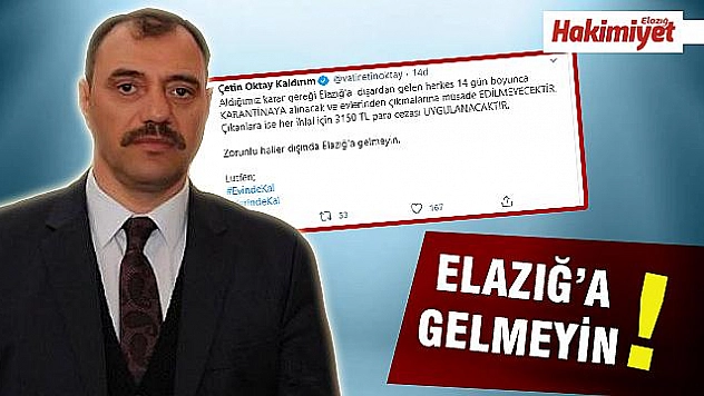 'ELAZIĞ'A GELENLER 14 GÜN KARANTİNAYA ALINACAK' 