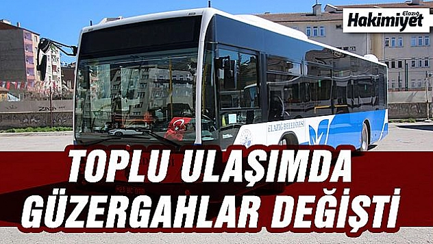 ELAZIĞ'DA OTOBÜS GÜZERGÂHLARI  YENİDEN DÜZENLENDİ