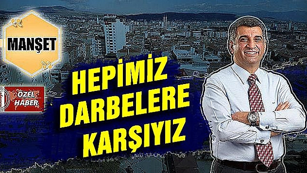 DARBEYİ DÜŞÜNMEK VATANA İHANETTİR