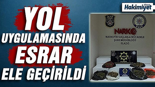 Elazığ'da 5 kilo 400 gram esrar ele geçirildi