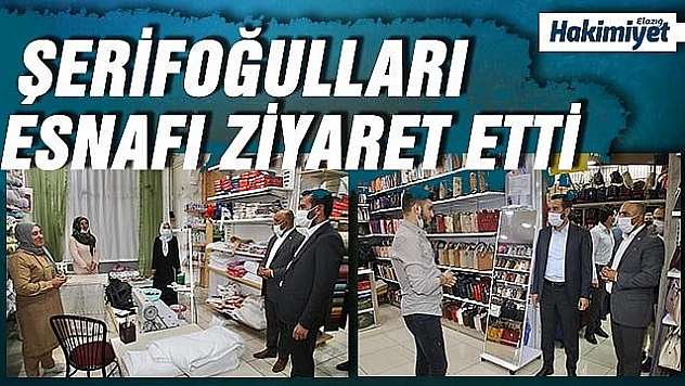 BAŞKAN ŞERİFOĞULLARI'NDAN ÇARŞI ESNAFINA ZİYARET