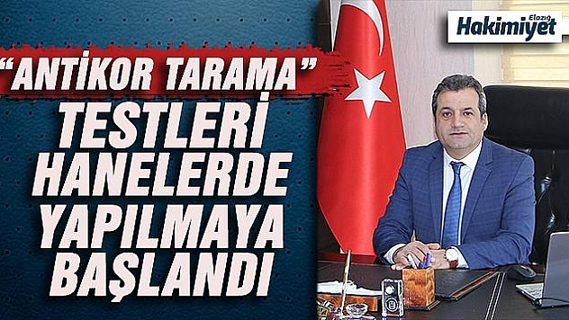 Elazığ'da antikor testleri başladı