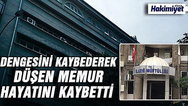 Merdiven boşluğuna düşen memur hayatını kaybetti