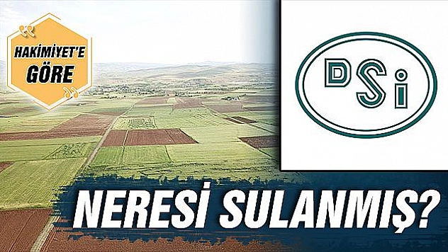 NERESİ SULANMIŞ?