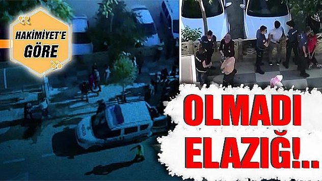 OLMADI ELAZIĞ!..