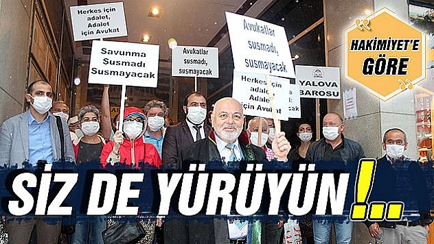 SİZ DE YÜRÜYÜN!...