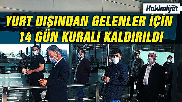 Yurt Dışından Gelen Vatandaşlar İçin 14 Gün Kuralı Kalktı