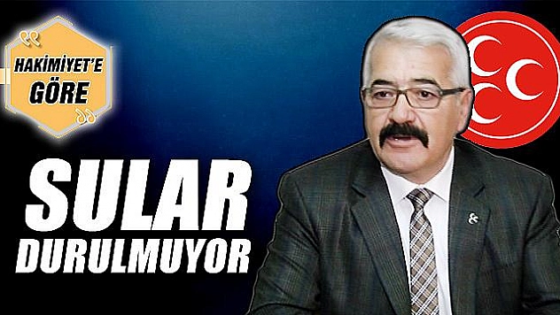 MHP'DE SULAR DURULMUYOR