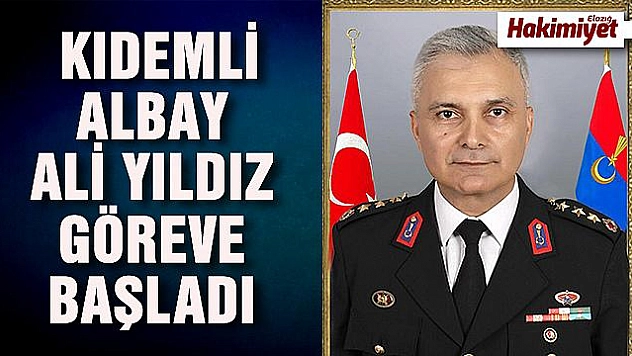 KIDEMLİ ALBAY ALİ YILDIZ GÖREVE BAŞLADI