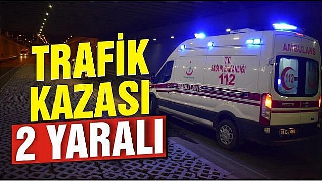 ALT GEÇİTTE TRAFİK KAZASI: 2 YARALI