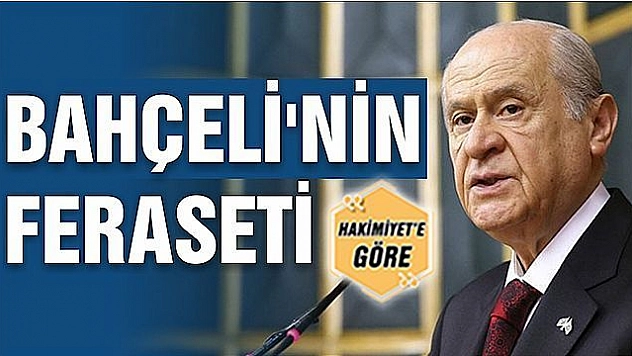BAHÇELİ'NİN FERASETİ