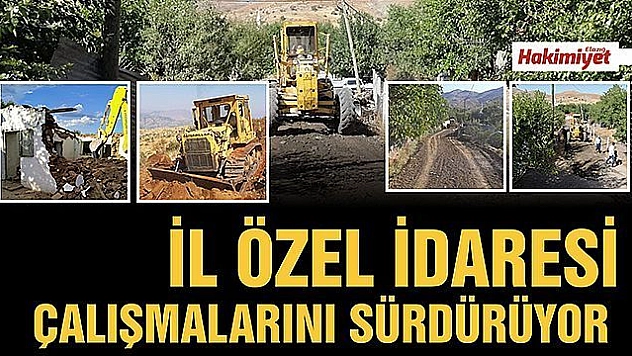 ELAZIĞ İL ÖZEL İDARESİ ÇALIŞMALARINI SÜRDÜRÜYOR