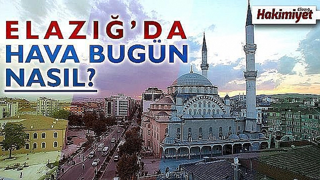 Elazığ'ın Günlük Hava Durumu