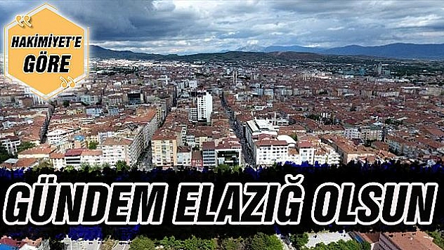 GÜNDEM ELAZIĞ OLSUN