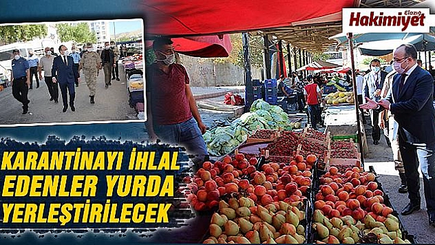 Vali Yırık denetimde uyardı, izole haldeyken dışarı çıkanlar yurda yerleştirilecek