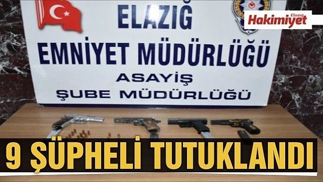 9 kişi tutuklandı