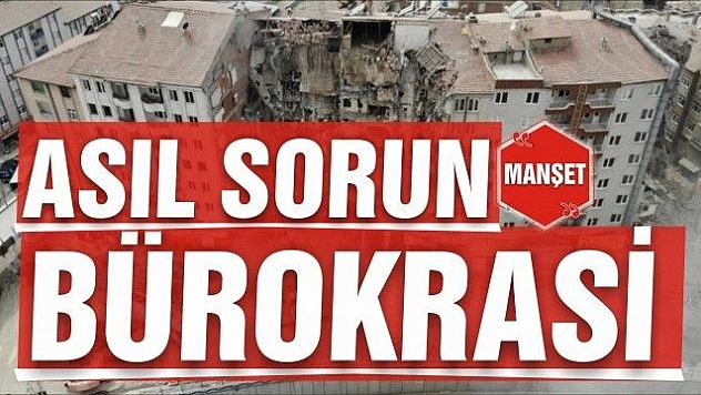 ASIL SORUN BÜROKRASİ