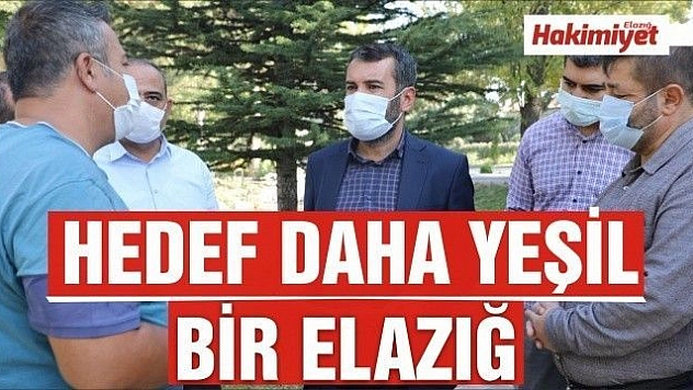Başkan Şerifoğulları: 'Hedef Daha Yeşil Bir Elazığ'