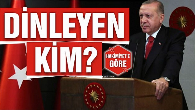 DİNLEYEN KİM?