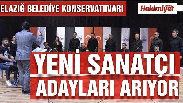 ELAZIĞ BELEDİYE KONSERVATUVARI YENİ SANATÇI ADAYLARINI ARIYOR