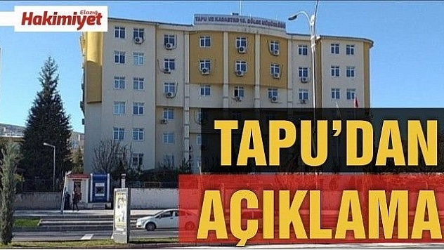  ELAZIĞ TAPU MÜDÜRLÜĞÜ: 'MESAİ KAVRAMI GÖZETİLMEDEN, MESAİ SONRASI DA ÇALIŞILMAKTADIR' 