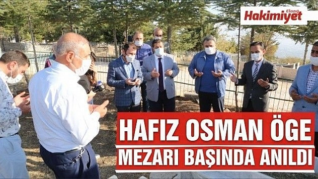 HAFIZ OSMAN ÖGE MEZARI BAŞINDA ANILDI