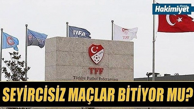 Seyircisiz maçlar bitiyor mu?